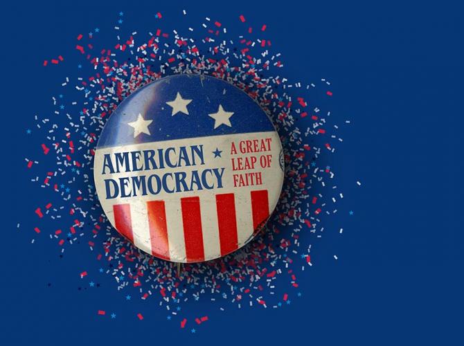 Button on a blue background with words, American Democracy, A Great Leap of Faith